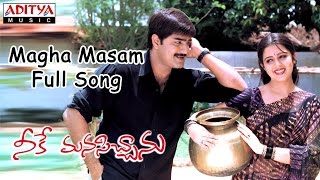 Magha Masam Full Song  Neeke Manasichanu Telugu Movie  Srikanth Charmi [upl. by Belia235]