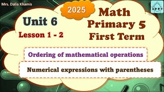 Math Primary5 Unit6  ordering mathematical operations  المنهج الجديد الصف الخامس الابتدائي2025 [upl. by Issac768]