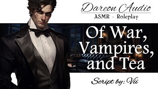 ASMR Voice Of War Vampires and Tea M4F Vampire Butler x Human Lady Drama Caring Turning [upl. by Bills]