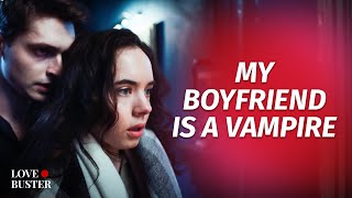 My Boyfriend Is A Vampire  LoveBusterShow [upl. by Alarick13]