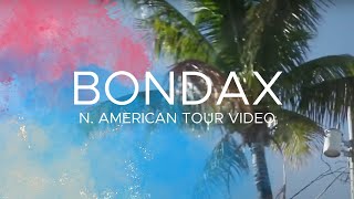 BONDAX  N American Tour Video [upl. by Aelat]