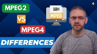 MPEG2 VS MPEG4 What Are the Differences [upl. by Ixela]