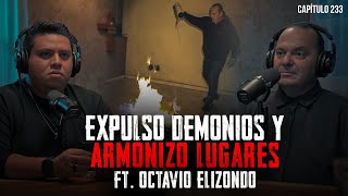 Expulso Demonios y Armonizo Lugares Ft OctavioElizondoOFICIAL [upl. by Eneleuqcaj]