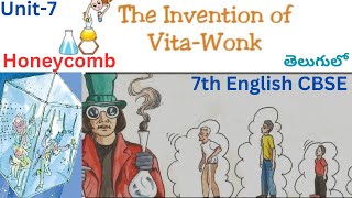 💐👌7th English CBSE New Syllabus Honeycomb Unit7quot The Invention of VitaWonkquotExplanation in telugu💐👌 [upl. by Jasmina]