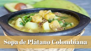 SOPA DE PLÁTANO  Cómo Hacer Sopa de Plátano Colombiana  SyS [upl. by Anaya]