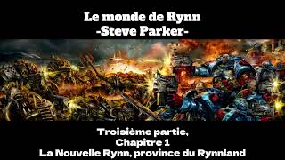 Le Monde de Rynn  Partie III  Chapitre 01 [upl. by Yrbua]