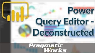 Power Query Editor  Deconstructed [upl. by Thill]