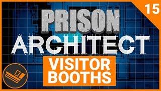 Prison Architect  VISITOR BOOTHS Prison 9  Part 15 [upl. by Sergu]