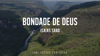 Bondade de Deus com Letra  Isaías Saad [upl. by Assilana]