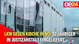 LKW gegen Kirche in NÖ 32Jähriger in Justizanstalt eingeliefert [upl. by Mikahs]