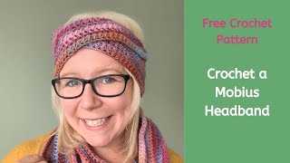 How to Crochet a Möbius Crochet Headband  Free Crochet Pattern [upl. by Peer432]