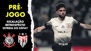 Préjogo  Corinthians x AtléticoGO  Possível Escalação Retrospecto e Estreia do Depay [upl. by Gilburt]