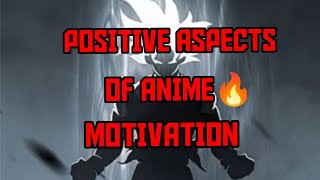 POSITIVE ASPECTS OF ANIME  MOTIVATION BY KRYPTON motivationanime [upl. by Cynth272]