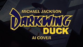 Michael Jackson  Darkwing Duck Theme Song AI Cover [upl. by Wolsky266]