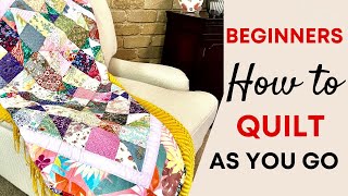 QUILT AS YOU GO THE EASIEST METHOD FOR BEGINNERS Learn the process creating beautiful quilts EASILY [upl. by Aylat758]