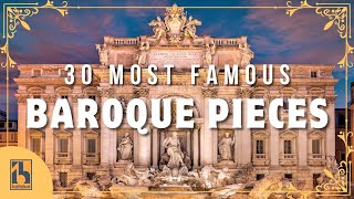 30 Most Famous Baroque Pieces [upl. by Kcirddor553]