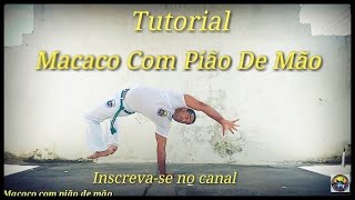 Capoeira Combinação Do Macaco Com Pião De Mão Tutorial [upl. by Salman435]