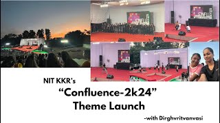 Vlog17 quotNIT KKRs Confluence Theme Launchquot [upl. by Dercy]