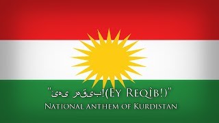 National anthem of Kurdistan— quotئەی رەقیبEy Reqîbquot [upl. by Saunderson]