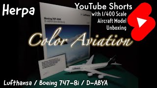 Lufthansa Boeing 7478i DABYA Official Aircraft Models by Herpa 1400 Releases Unboxing Shorts [upl. by Steven]