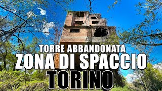 UN EDIFICIO POSTAPOCALITTICO A TORINO IN UNA ZONA DI SPACCIO LA TORRE ABBANDONATA DELLARRIVORE [upl. by Trilley205]