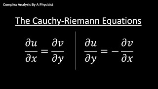 The CauchyRiemann Equations  Complex Analysis By A Physicist [upl. by Ahsatan]