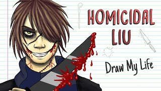 HOMICIDAL LIU  Draw My Life [upl. by Comptom]