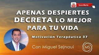 APENAS DESPIERTES DECRETA LO MEJOR PARA TU VIDA Motivación Terapéutica 37 [upl. by Nnylesor]