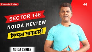 Sector 146 Noida Review  Unbiased Review of Upcoming Sector [upl. by Ehav405]