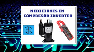 Mediciones en Compresor INVERTER [upl. by Scever]