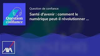 Santé davenir  comment le numérique peutil révolutionner la santé [upl. by Tullus]