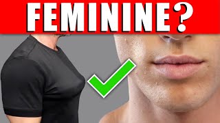 DO YOU LOOK FEMININE 13 Things That Make Men Look Feminine [upl. by Agan]