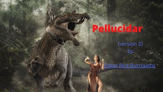 Pellucidar version 2 by Edgar Rice Burroughsaudiobooks librivox edgar rice burroughs [upl. by Teddy]