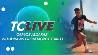 Carlos Alcaraz Withdraws from Monte Carlo  Tennis Channel Live [upl. by Flynn]