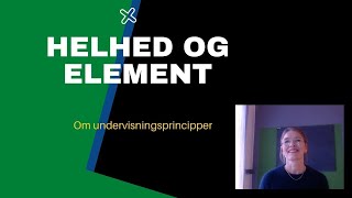 undervisningsprincipper  helhed og element [upl. by Retsel537]