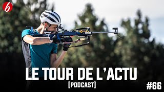 LE TOUR DE LACTU 66 PODCAST [upl. by Jaban]