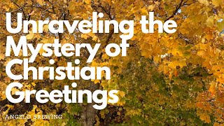 Unraveling the Mystery Early Christian Greetings [upl. by Anisirhc]