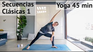 YOGA 45 MIN  Secuencias Clásicas 1 [upl. by Joyce985]