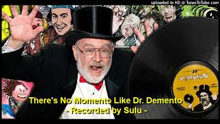 Sulu  Theres No Momento Like Dr Demento [upl. by Zeuqram]