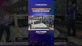 PDRM  Pekerja PHailing Ditahan Bakar Kereta Peronda Polis Bantuan bakarkeretapolis Polis [upl. by Enelyaj]