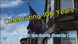 Interview with John from the Scots Guards club Celebrating 100 years [upl. by Caines]