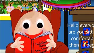 Goldilocks and the Three Bears read by Humpty Dumpty [upl. by Amairam617]