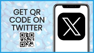 How to Get Your Twitter QR Code  Twitter Guide [upl. by Walter]