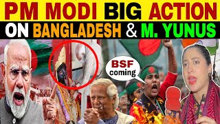 PM MODI BIG ACTION ON BANGLADESH MUSLIM amp M YUNUS  PAK PUBLIC REACTION [upl. by Olrak]