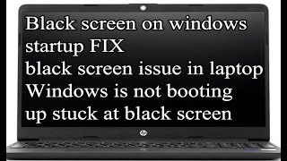 Black screen on windows startup FIX black screen issue in laptop Windows is not booting up [upl. by Stich]