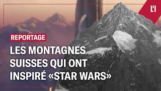 Les montagnes suisses qui ont inspiré «Star Wars» [upl. by Natividad]