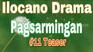 PAGSARMINGAN 11 TEASER  ILOCANO DRAMA [upl. by Ahseyd791]