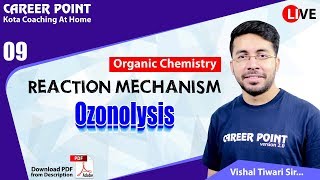 Reaction Mechanism L9  Ozonolysis  Organic Chem  NEET amp JEE  VT Sir  Career Point [upl. by Pigeon302]