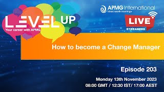 Level Up your Career  Episode 203  How to become a Change Manager [upl. by Funk]