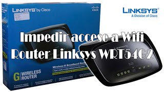 Linksys WRT54G2 Impedir que se conecten a Wifi [upl. by Charity223]